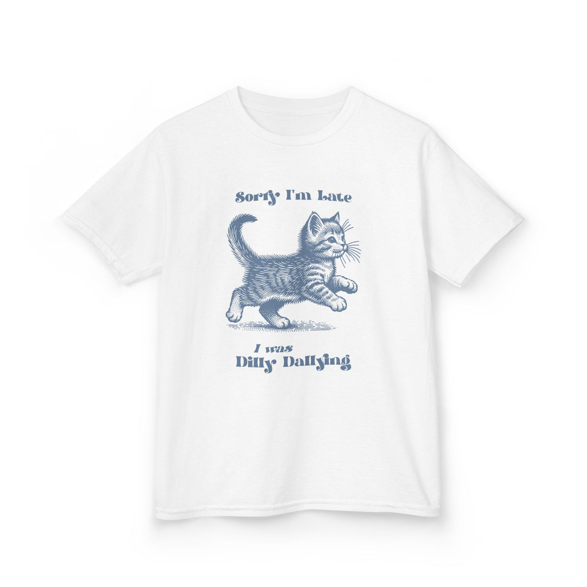 Sorry I'm Late I Was Dilly Dallying Kitten Youth T-Shirt